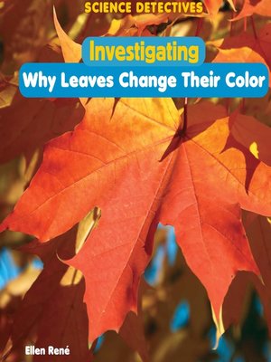 cover image of Investigating Why Leaves Change Their Color